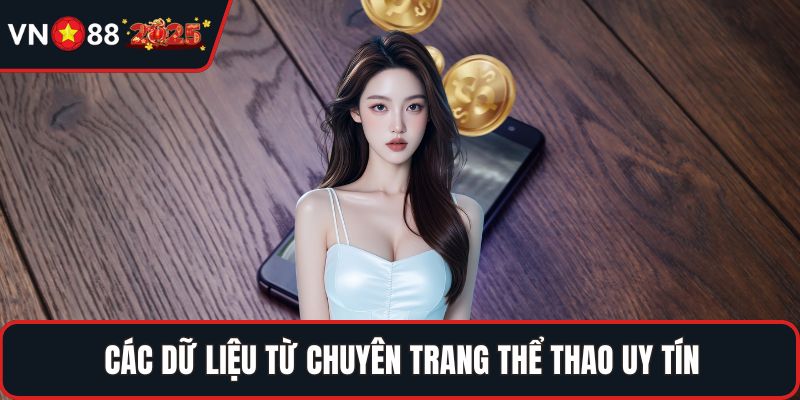 Các dữ liệu từ chuyên trang thể thao uy tín