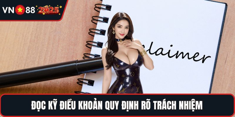 Đọc kỹ điều khoản quy định rõ trách nhiệm