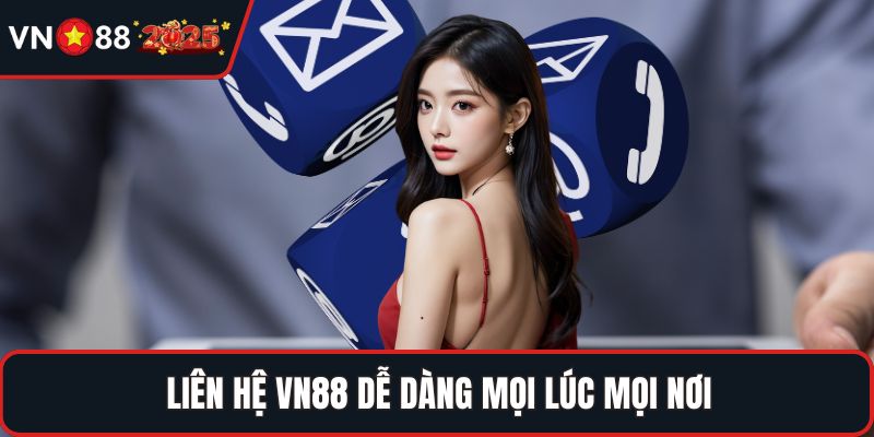 Liên hệ VN88 dễ dàng mọi lúc mọi nơi