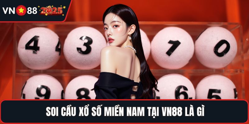 Soi cầu xổ số miền Nam tại VN88 là gì