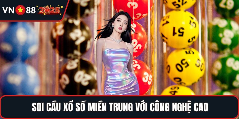 Soi cầu xổ số miền Trung với công nghệ cao
