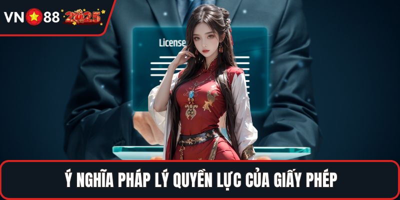 Ý nghĩa pháp lý quyền lực của giấy phép